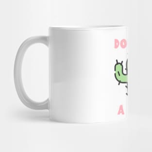 Don't Be A Prick Mug